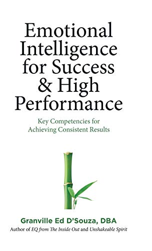 Emotional Intelligence for Success & High Performance: Key Competencies for Achieving Consistent Results Emotional Intelligence for Success & High Performance: Key Competencies for Achieving Consistent Results von Partridge Publishing Singapore