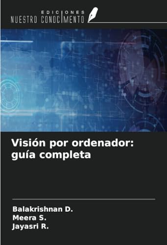 Visión por ordenador: guía completa von Ediciones Nuestro Conocimiento
