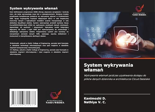 System wykrywania w¿ama¿: Wykrywanie w¿ama¿ podczas uzyskiwania dost¿pu do plików danych dziennika w architekturze Cloud Datalake von Wydawnictwo Nasza Wiedza