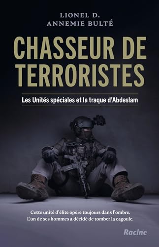 Chasseur de terroristes: Les Unités spéciales et la traque d'Abdeslam von Racine