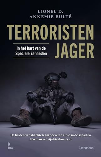 Terroristenjager: in het hart van de Speciale Eenheden Terroristenjager: in het hart van de Speciale Eenheden von Lannoo