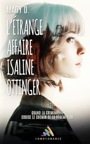 L’étrange affaire Isaline Ottinger: Romance lesbienne, thriller lesbien von Homoromance Éditions