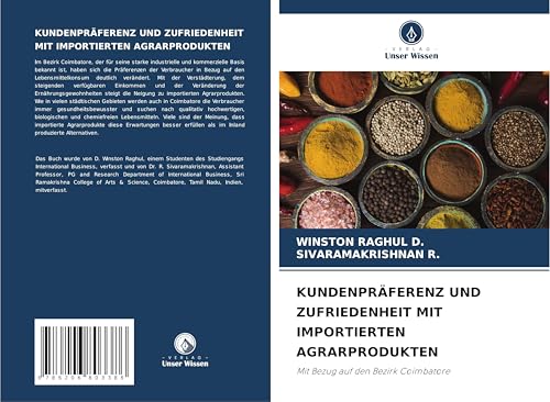 KUNDENPRÄFERENZ UND ZUFRIEDENHEIT MIT IMPORTIERTEN AGRARPRODUKTEN: Mit Bezug auf den Bezirk Coimbatore