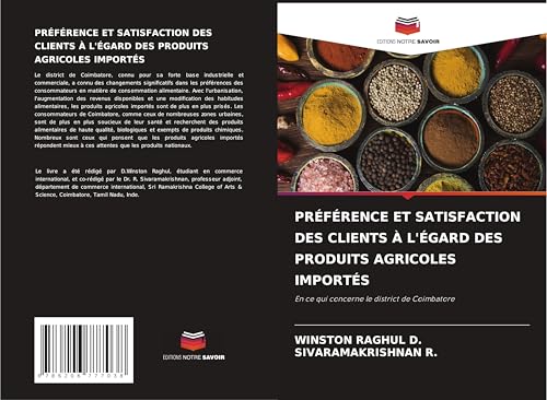 PRÉFÉRENCE ET SATISFACTION DES CLIENTS À L'ÉGARD DES PRODUITS AGRICOLES IMPORTÉS: En ce qui concerne le district de Coimbatore von Editions Notre Savoir