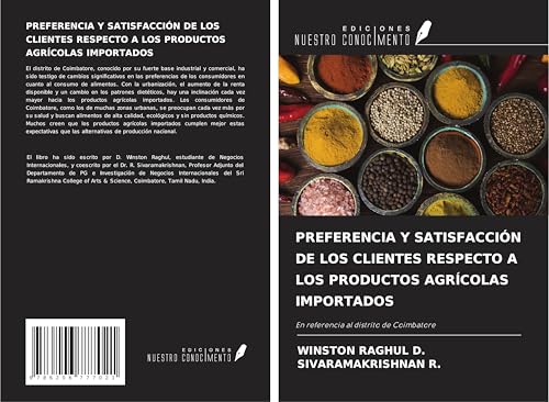 PREFERENCIA Y SATISFACCIÓN DE LOS CLIENTES RESPECTO A LOS PRODUCTOS AGRÍCOLAS IMPORTADOS: En referencia al distrito de Coimbatore von Ediciones Nuestro Conocimiento