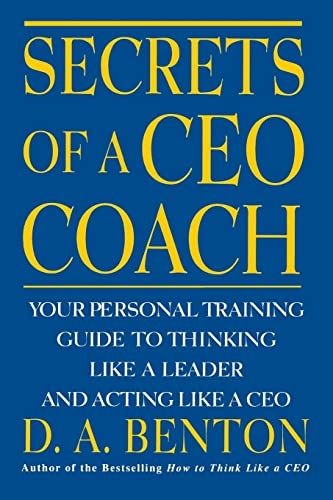 Secrets of a CEO Coach: Your Personal Training Guide to Thinking Like a Leader and Acting Like a CEO von McGraw-Hill Education