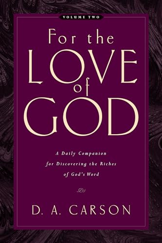 For the Love of God: A Daily Companion for Discovering the Riches of God's Word (2) von Crossway Books
