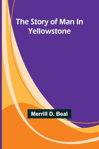 The Story of Man In Yellowstone von Alpha Edition