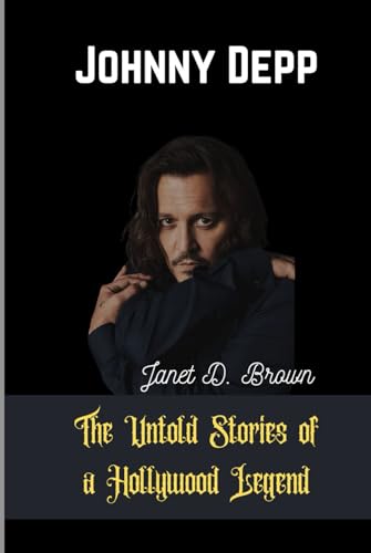 Johnny Depp: The Untold Stories of a Hollywood Legend von Independently published