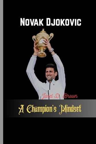 Novak Djokovic: A Champion’s Mindset von Independently published