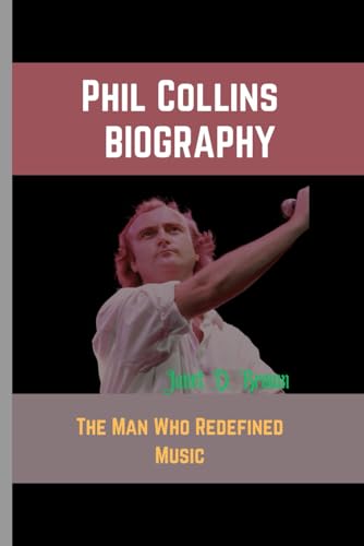 Phil Collins: The Man Who Redefined Music von Independently published