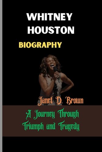 Whitney Houston: A Journey Through Triumph and Tragedy von Independently published