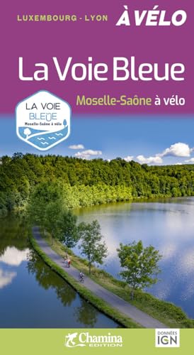 Moselle-Saône à vélo - La Voie Bleue (Grands itinéraires à vélo)