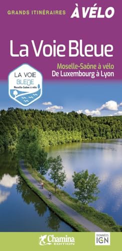 LA VOIE BLEUE MOSELLE SAONE A VELO von CHAMINA EDITION