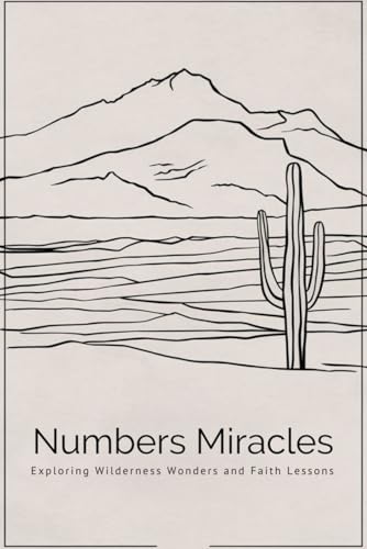 Numbers Miracles: Exploring Wilderness Wonders and Faith Lessons von Independently published