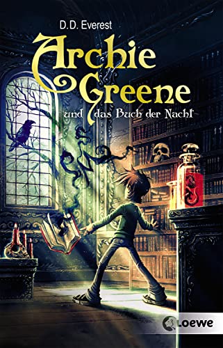 Archie Greene und das Buch der Nacht (Band 3): Fantasyroman für Jungen und Mädchen ab 11 Jahre Archie Greene und das Buch der Nacht (Band 3): Fantasyroman für Jungen und Mädchen ab 11 Jahre