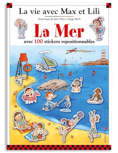 LA MER AVEC MAX ET LILI LIVRE STICKERS: Avec 100 stickers repositionnables von CALLIGRAM