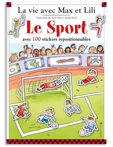 LE SPORT AVEC MAX ET LILI LIVRE STICKERS: 5 grands décors : Le match de foot, Au poney club, Le tournoi de tennis, A la piscine, La leçon de danse LE SPORT AVEC MAX ET LILI LIVRE STICKERS: 5 grands décors : Le match de foot, Au poney club, Le tournoi de tennis, A la piscine, La leçon de danse von CALLIGRAM