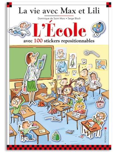 LECOLE AVEC MAX ET LILI LIVRE STICKERS: 6 grands décors : La classe de Max, Au stade, La classe de Lili, A la cantine, La récréation, Le spectacle de fin d'année LECOLE AVEC MAX ET LILI LIVRE STICKERS: 6 grands décors : La classe de Max, Au stade, La classe de Lili, A la cantine, La récréation, Le spectacle de fin d'année von CALLIGRAM