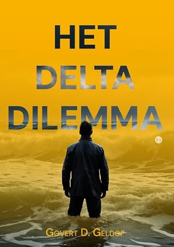 Het Delta Dilemma: Spanning rond klimaatverandering Het Delta Dilemma: Spanning rond klimaatverandering von Uitgeverij Boekscout