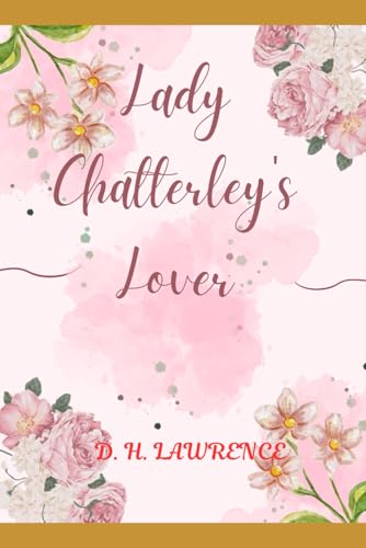 Lady Chatterley's Lover Lady Chatterley's Lover von Independently published
