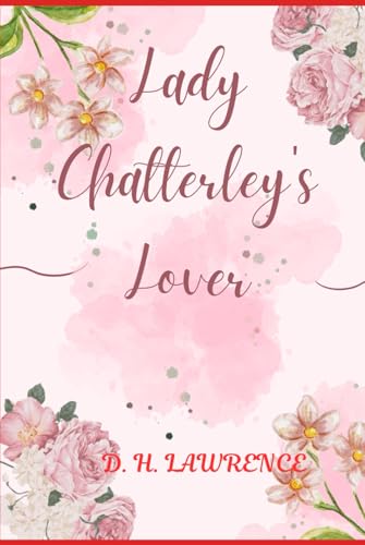 Lady Chatterley's Lover Lady Chatterley's Lover von Independently published
