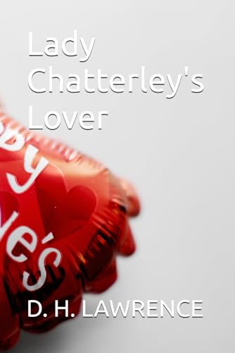 Lady Chatterley's Lover Lady Chatterley's Lover von Independently published