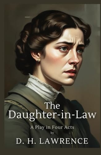 The Daughter-in-Law: A Play in Four Acts The Daughter-in-Law: A Play in Four Acts von Independently published