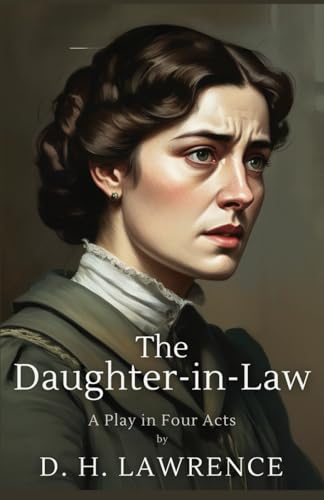 The Daughter-in-Law: A Play in Four Acts The Daughter-in-Law: A Play in Four Acts von Independently published