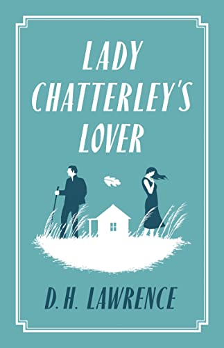 Lady Chatterley's Lover: D.H. Lawrence (Evergreens)