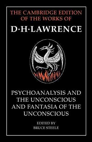 'Psychoanalysis and the Unconscious' and 'Fantasia of the Unconscious' (The Cambridge Edition of the Works of D. H. Lawrence)