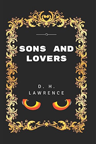 Sons and Lovers: By D. H. Lawrence - Illustrated Sons and Lovers: By D. H. Lawrence - Illustrated von Independently published