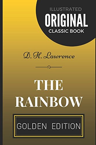 The Rainbow: By D. H. Lawrence - Illustrated The Rainbow: By D. H. Lawrence - Illustrated von Independently published