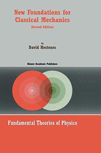 New Foundations for Classical Mechanics (Fundamental Theories of Physics, 99, Band 99) von Springer