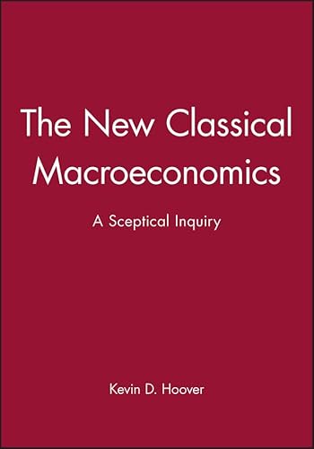 New Classical Macroeconomics: A Sceptical Inquiry von Wiley-Blackwell