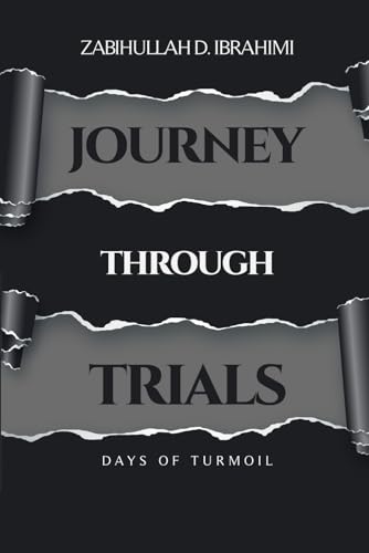 Journey Through Trials: Days of Turmoil Journey Through Trials: Days of Turmoil von Book Writing Maestros