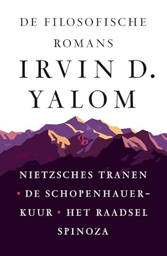 De filosofische romans: Nietzsches tranen - De Schopenhauer-kuur - Het raadsel Spinoza De filosofische romans: Nietzsches tranen - De Schopenhauer-kuur - Het raadsel Spinoza von Uitgeverij Balans