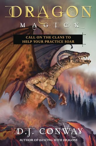 Dragon Magick: Call on the Clans to Help Your Practice Soar