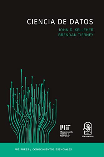 Ciencia de datos: La serie de conocimientos esenciales de MIT Press (MIT Press / Conocimientos Esenciales) von Ediciones UC