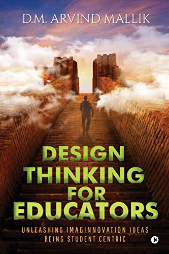 Design Thinking for Educators: Unleashing Imaginnovation Ideas Being Student Centric von Notion Press