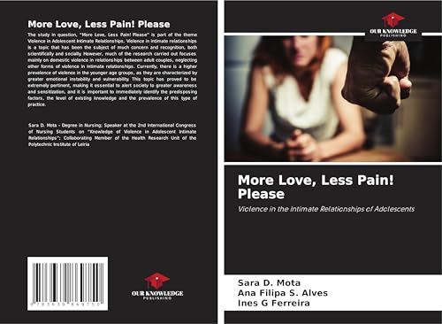 More Love, Less Pain! Please: Violence in the Intimate Relationships of Adolescents von VDM Verlag