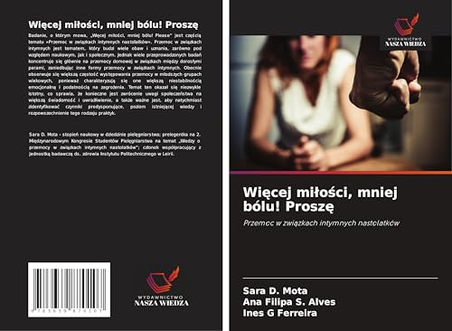 Wi¿cej mi¿o¿ci, mniej bólu! Prosz¿: Przemoc w zwi¿zkach intymnych nastolatków von VDM Verlag