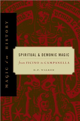 Spiritual and Demonic Magic: From Ficino to Campanella (Magic in History Series)