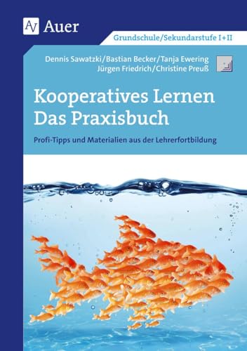 Kooperatives Lernen - Das Praxisbuch: Profi-Tipps und Materialien aus der Lehrerfortbildung (5. bis 10. Klasse): Profi-Tipps und Materialien aus der ... Klassenstufen) (Querenburg-Praxisbücher) von Auer Verlag i.d.AAP LW