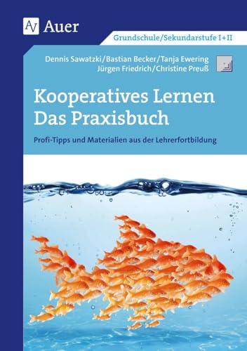 Kooperatives Lernen - Das Praxisbuch: Profi-Tipps und Materialien aus der Lehrerfortbildung (5. bis 10. Klasse): Profi-Tipps und Materialien aus der ... Klassenstufen) (Querenburg-Praxisbücher)