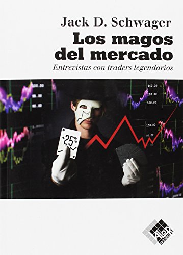 Los magos del mercado: Entrevistas con traders legendarios