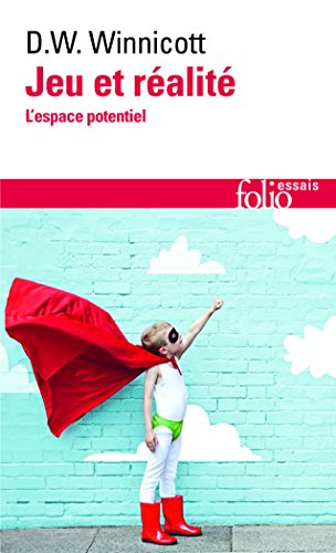 Jeu et réalité: L'espace potentiel (Folio Essais)