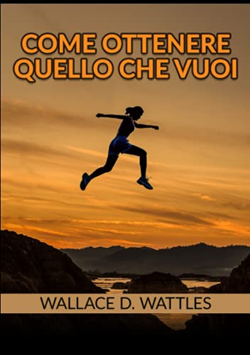 Come ottenere quello che vuoi Come ottenere quello che vuoi