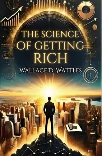 The Science of Getting Rich: Unlock Your Path to Unlimited Success and Prosperity The Science of Getting Rich: Unlock Your Path to Unlimited Success and Prosperity von Independently published
