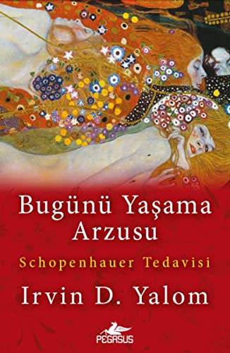 Bugünü Yasama Arzusu: Schopenhauer Tedavisi
